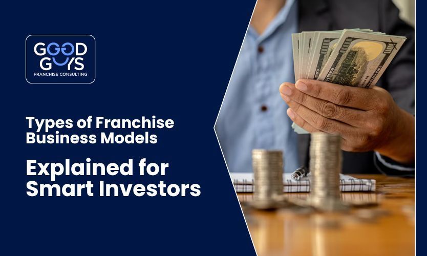 Good Guys Franchise Consulting: Types of franchise business models and financial investment for smart investors.