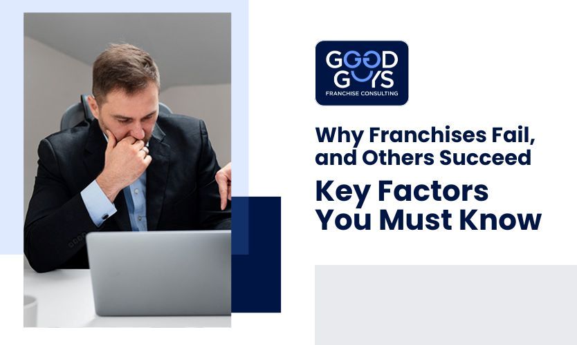 Franchise consultant analyzing data, Good Guys Franchise Consulting logo and branding, reasons franchises fail and succeed.