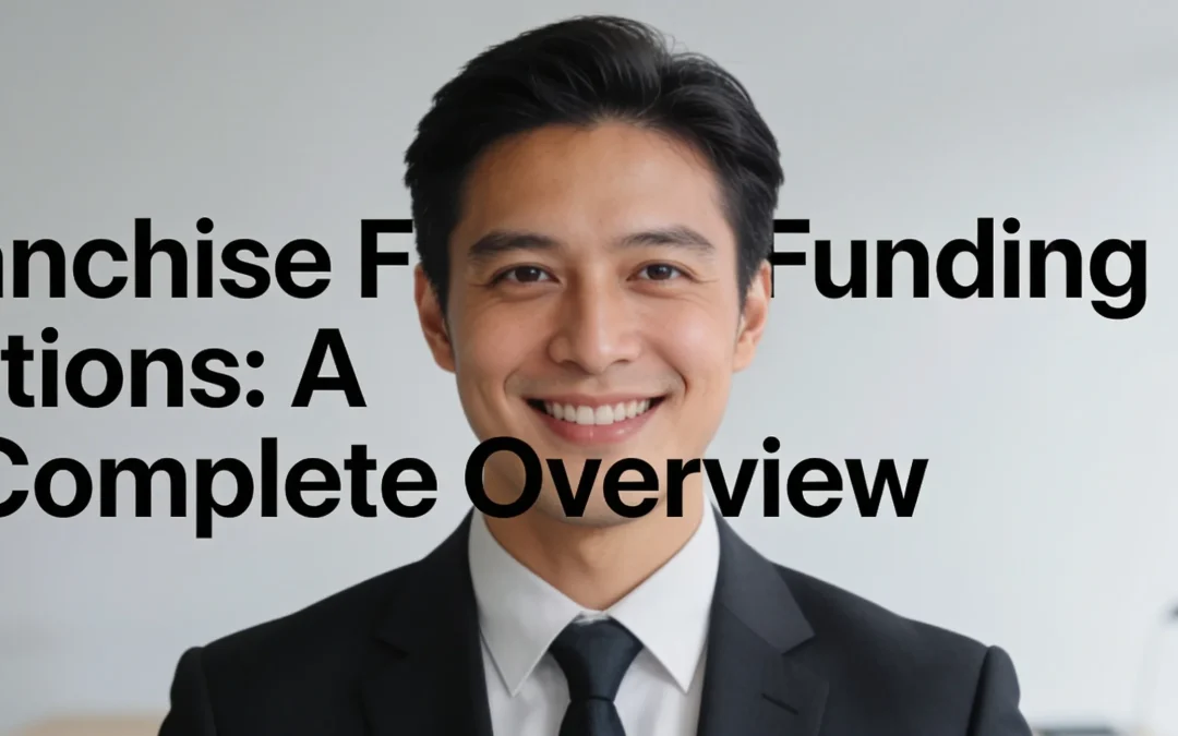 Franchise Funding Options: A Complete Overview